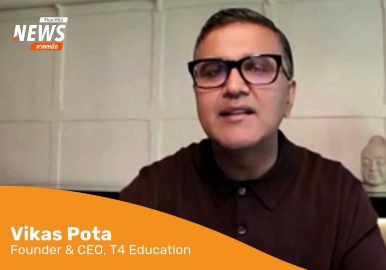 Mr. Vikas Pota ผู้ก่อตั้ง และ ประธานบริหาร T4 Education